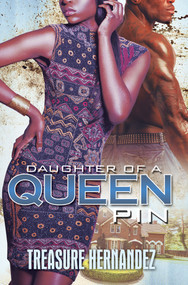 Daughter of a Queen Pin - 9781645564287 by Treasure Hernandez, 9781645564287