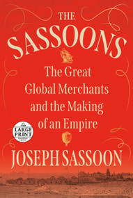 The Sassoons (The Great Global Merchants and the Making of an Empire) - 9780593679029 by Joseph Sassoon, 9780593679029