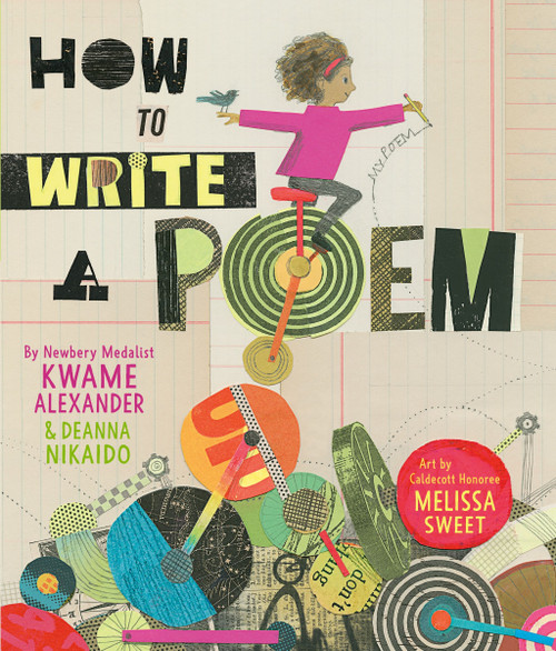 How to Write a Poem - 9780063060906 by Kwame Alexander, Deanna Nikaido, Melissa Sweet, 9780063060906