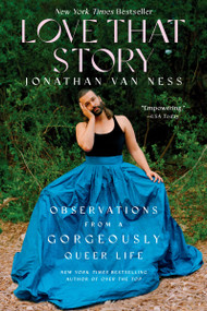Love That Story (Observations from a Gorgeously Queer Life) - 9780063082274 by Jonathan Van Ness, 9780063082274