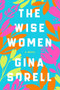 The Wise Women (A Novel) - 9780063111851 by Gina Sorell, 9780063111851