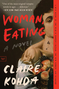 Woman, Eating (A Literary Vampire Novel) - 9780063140899 by Claire Kohda, 9780063140899