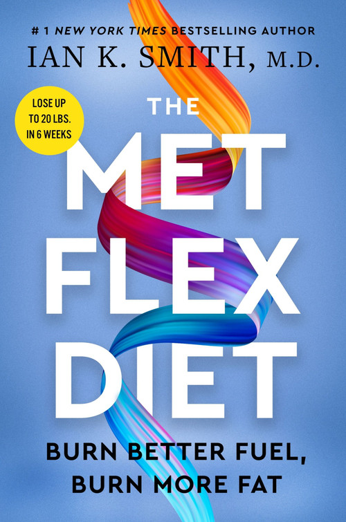 The Met Flex Diet (Burn Better Fuel, Burn More Fat) by Ian K. Smith, 9780063289826