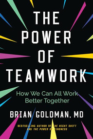 The Power of Teamwork (How We Can All Work Better Together) - 9781443464017 by Brian Goldman, 9781443464017