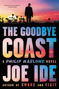 The Goodbye Coast (A Philip Marlowe Novel) - 9780316459259 by Joe Ide, 9780316459259