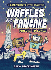 Waffles and Pancake: Failure to Lunch (A Graphic Novel) by Drew Brockington, 9780316500494