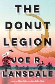 The Donut Legion (A Novel) by Joe R. Lansdale, 9780316540681