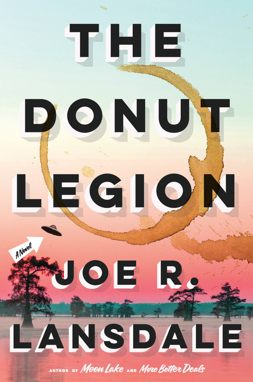 The Donut Legion (A Novel) by Joe R. Lansdale, 9780316540681
