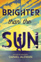 Brighter Than the Sun - 9780316704472 by Daniel Aleman, 9780316704472