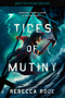 Tides of Mutiny - 9780316705738 by Rebecca Rode