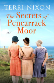 The Secrets of Pencarrack Moor by Terri Nixon, 9780349431673