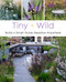 Tiny and Wild (Build a Small-Scale Meadow Anywhere) by Graham Laird Gardner, 9780760376232