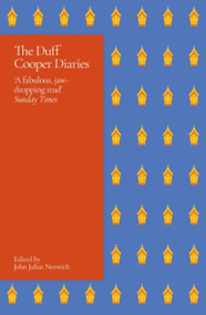 The Duff Cooper Diaries (1915-1951) by Lord John Julius Norwich, 9781398709225