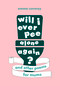 Will I Ever Pee Alone Again? (Poems for mums) by Emma Conway, 9781408726495
