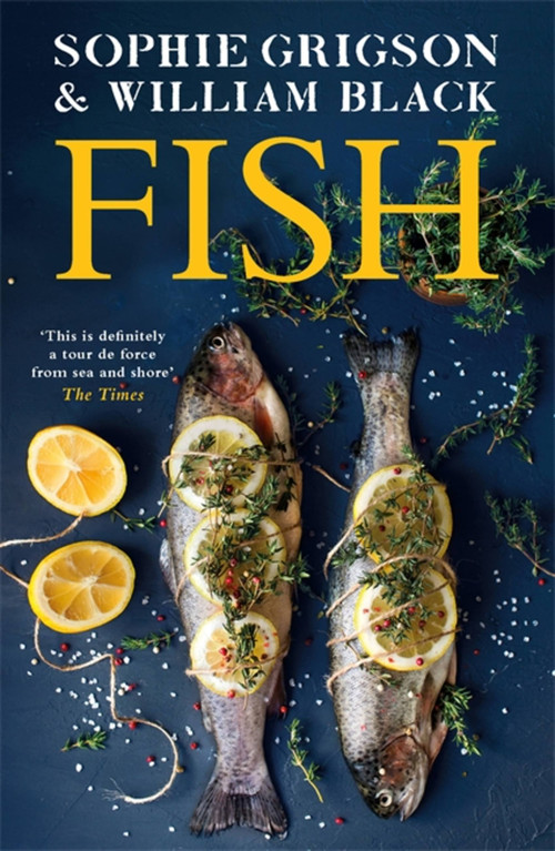Fish - 9781472299666 by Sophie Grigson, William Black, 9781472299666