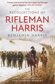 The Recollections of Rifleman Harris by Benjamin Randell Harris, 9781474626316