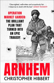 Arnhem by Christopher Hibbert, 9781474626354