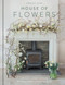 The House of Flowers (25 floristry projects to bring the magic of flowers into your home) by Ashlee Jane, 9781529421187
