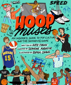 Hoop Muses (An Insider's Guide to Pop Culture and the (Women's) Game) by Seimone Augustus, Kate Fagan, Sophia Chang, 9781538709146