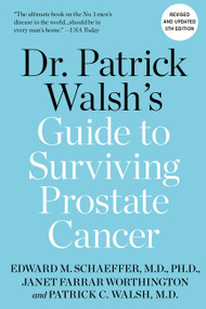 Dr. Patrick Walsh's Guide to Surviving Prostate Cancer - 9781538726860 by Patrick C. Walsh, MD, Janet Farrar Worthington, Edward M Schaeffer, MD, PhD