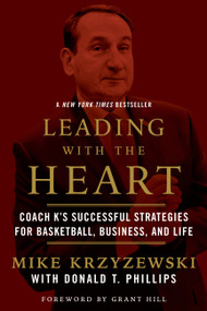 Leading with the Heart (Coach K's Successful Strategies for Basketball, Business, and Life) - 9781538741610 by Mike Krzyzewski, Donald T. Phillips, Grant Hill, 9781538741610