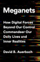 Meganets (How Digital Forces Beyond Our Control  Commandeer Our Daily Lives and Inner Realities) by David B. Auerbach, 9781541774445