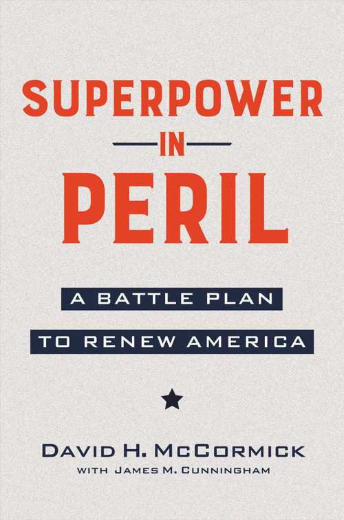 Superpower in Peril (A Battle Plan to Renew America) by David McCormick, 9781546001959