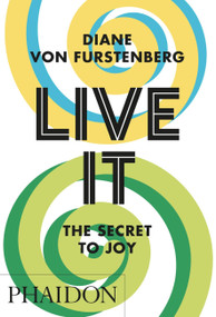 Live It (The Secret to Joy) by Diane Furstenberg, 9781838665548