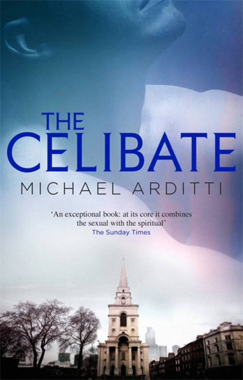 The Celibate by Michael Arditti, 9781906413224