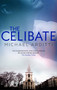 The Celibate by Michael Arditti, 9781906413224