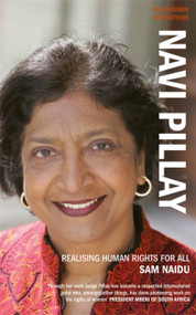 Navi Pillay (Realising Human Rights for All) by Sam Naidu, 9781906413453