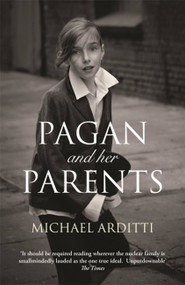 Pagan and Her Parents by Michael Arditti, 9781906413743