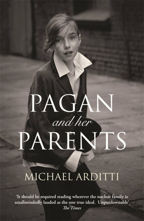 Pagan and Her Parents by Michael Arditti, 9781906413743