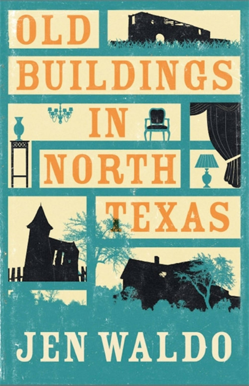 Old Buildings in North Texas by Jen Waldo, Helen Francis, 9781911350170