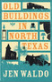 Old Buildings in North Texas by Jen Waldo, Helen Francis, 9781911350170