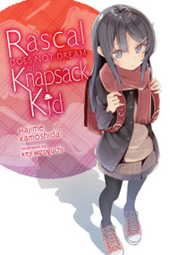 Rascal Does Not Dream of a Knapsack Kid (light novel) by Hajime Kamoshida, Keji Mizoguchi, Andrew Cunningham, 9781975312688