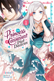 The Princess of Convenient Plot Devices, Vol. 1 (light novel) by Mamecyoro, Mitsuya Fuji, Sarah Moon, 9781975352837