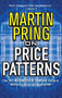 Pring on Price Patterns (The Definitive Guide to Price Pattern Analysis and Intrepretation) by Martin J. Pring, 9781264896851