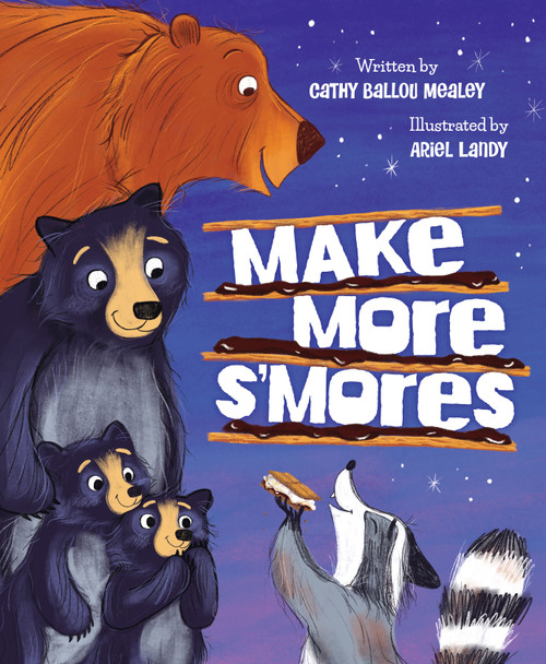 Make More S'mores by Cathy Ballou Mealey, Ariel Landy, 9781534111769