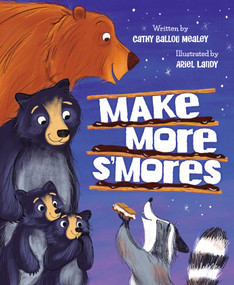 Make More S'mores by Cathy Ballou Mealey, Ariel Landy, 9781534111769