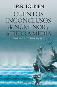 Cuentos inconclusos de Númenor y la Tierra Media / The Fall of Númenor: And Other Tales from the Second Age of Middle-Earth (Spanish Edition) by J.R.R. Tolkien, Christopher Tolkien, 9786070787836