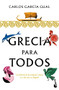 Grecia para todos (Spanish Edition) by Carlos García Gual, 9786075692609