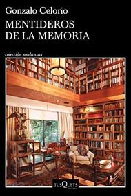 Mentideros de la memoria (Spanish Edition) by Gonzalo Celorio, 9786070788192