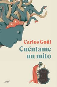 Cuéntame un mito (Spanish Edition) by Carlos Goñi, 9786075692760