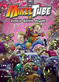 MikelTube 3. Zombie Battle Royale (Spanish Edition) by Mikeltube, 9786070788222