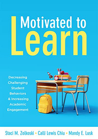 Motivated to Learn by Staci M.  Zolkoski, Calli Lewis Chiu, Mandy E. Lusk, 9781952812835
