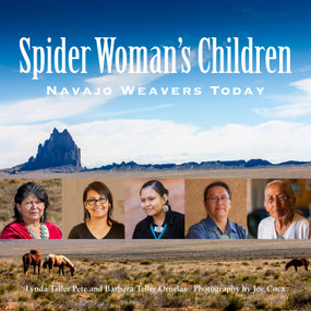 Spider Woman's Children (Navajo Weavers Today) by Barbara Teller Ornelas, Lynda Pete, Joe Coca, 9780999051757