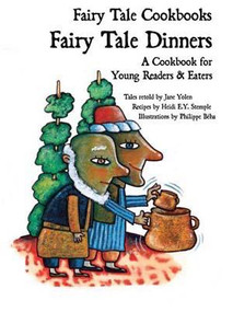 Fairy Tale Dinners: A Cookbook for Young Readers & Eaters - 9781607545804 by Jane Yolen, Philippe Béha, Heidi E. Y. Stemple, 9781607545804