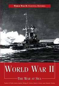 World War II: The War at Sea by Robert O'Neill, Philip D. Grove, Mark J. Grove, 9781435891319
