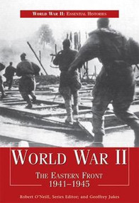 World War II: The Eastern Front 1941-1945 by Robert O'Neill, Geoffrey Jukes, 9781435891340